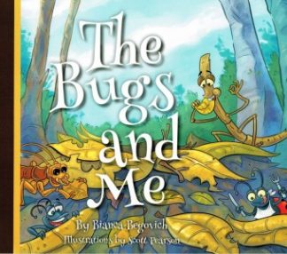 The Bugs and Me by Bianca Begovich