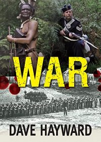 War by Dave Hayward (The New Zealand Wars Trilogy Book 2)