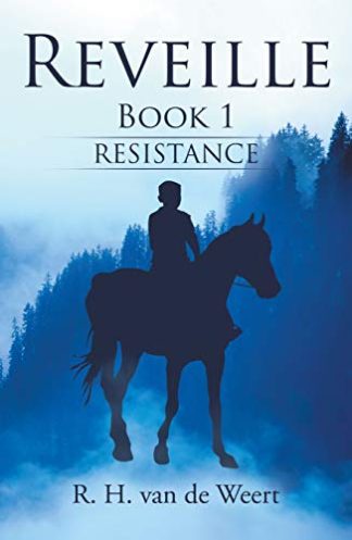 Reveille: Resistance by R.H. van der Weert (Book 1)